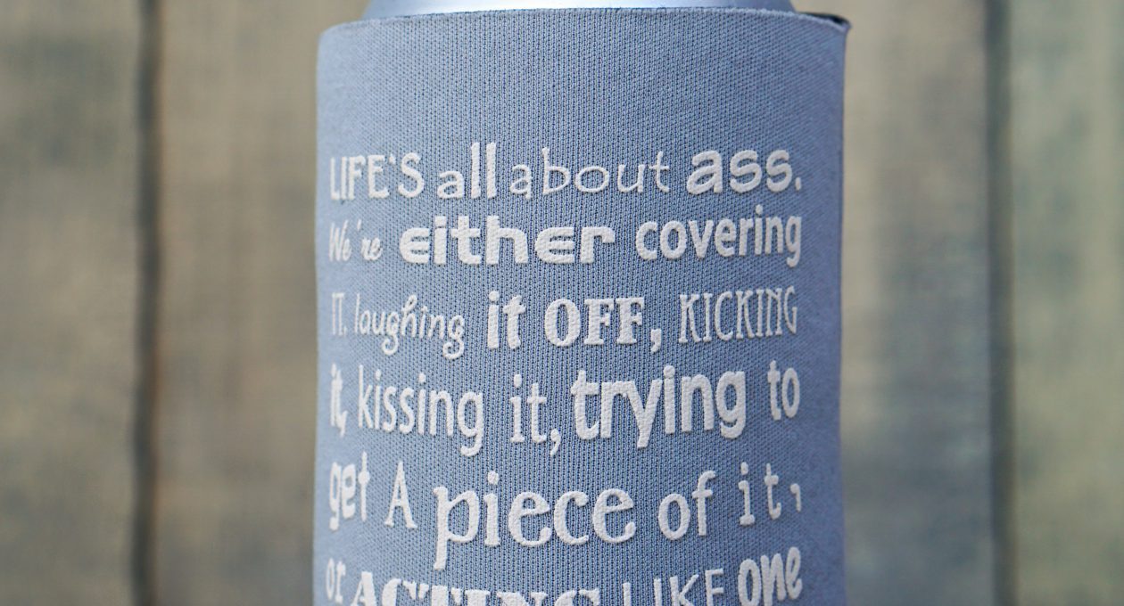 Koozie 1 – Life’s All About…